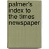 Palmer's Index To The Times Newspaper