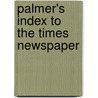 Palmer's Index to The Times Newspaper door Onbekend