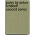 Palys By Anton Tchekoff Second Series