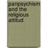 Panpsychism and the Religious Attitud by David S. Clarke