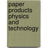 Paper Products Physics and Technology door Onbekend