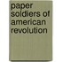 Paper Soldiers of American Revolution