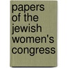 Papers of the Jewish Women's Congress by Hannah Greenebaum Solomon