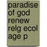 Paradise Of God Renew Relg Ecol Age P by Norman Wirzba