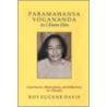 Paramahansa Yogananda,  As I Knew Him by Roy Eugene Davis