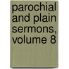 Parochial and Plain Sermons, Volume 8 door Cardinal John Henry Newman