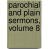 Parochial and Plain Sermons, Volume 8 by Cardinal John Henry Newman