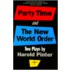 Party Time ; And, The New World Order