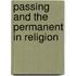 Passing and the Permanent in Religion