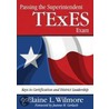 Passing the Superintendent Texes Exam door Elaine L. Wilmore