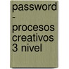 Password - Procesos Creativos 3 Nivel door Marco Antonio Tiznado Santana