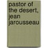 Pastor Of The Desert, Jean Jarousseau