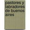 Pastores y Labradores de Buenos Aires by Juan Carlos Garavaglia