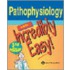 Pathophysiology Made Incredibly Easy!