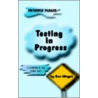 Patience Please - Testing In Progress door Sue Winget