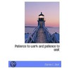 Patience To Work And Patience To Wait by Marion E. Weir