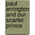 Paul Errington and Our Scarlet Prince