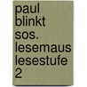 Paul Blinkt Sos. Lesemaus Lesestufe 2 door Wolfram Hänel