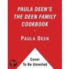 Paula Deen's the Deen Family Cookbook by Paula H. Deen