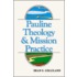 Pauline Theology and Mission Practice