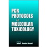 Pcr Protocols In Molecular Toxicology door John P. Vanden Heuvel