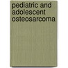 Pediatric And Adolescent Osteosarcoma door Onbekend