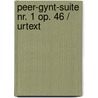 Peer-gynt-suite Nr. 1 Op. 46 / Urtext by Edvard Grieg