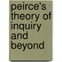 Peirce's Theory of Inquiry and Beyond