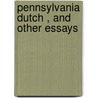 Pennsylvania Dutch , And Other Essays by Phebe Earle Gibbons