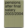 Pensions After Final Salary 2003/2004 door Onbekend