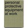 Personal Protective Equipment At Work door Safety Executive