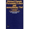 Personales Leben und menschlicher Tod by Michael Quante