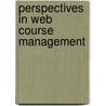 Perspectives In Web Course Management door Onbekend
