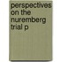 Perspectives On The Nuremberg Trial P