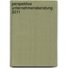 Perspektive Unternehmensberatung 2011 by Christian Lippl