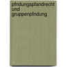 Pfndungspfandrecht Und Gruppenpfndung door Arthur Curti