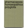 Pharmacopoea Homoeopathica Polyglotta door Willmar Schwabe