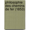 Philosophie Des Chemins De Fer (1853) door Thomas C. Keefer