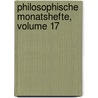 Philosophische Monatshefte, Volume 17 door Onbekend