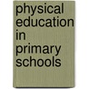 Physical Education In Primary Schools by Joseph O. Toluhi