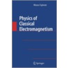 Physics Of Classical Electromagnetism door Minoru Fujimoto