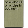 Physiological Principles In Treatment by Walter Langdon-Brown