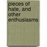 Pieces Of Hate, And Other Enthusiasms door Heywood Broun