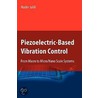 Piezoelectric-Based Vibration Control by Nader Jalili