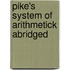 Pike's System Of Arithmetick Abridged