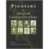 Pioneers In Surgical Gastroenterology door Henry Buchwald