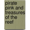 Pirate Pink And Treasures Of The Reef door Jan Day