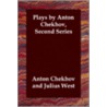 Plays by Anton Chekhov, Second Series door Anton Pavlovitch Chekhov