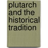 Plutarch and the Historical Tradition door Philip Stadter