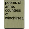 Poems of Anne, Countess of Winchilsea by Anne Kingsmill Winchilsea